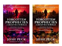 ***Support Our Ministry in July*** 2 Ground-Breaking Books by Josh Peck on the Forgotten Prophecies in the Dead Sea Scrolls